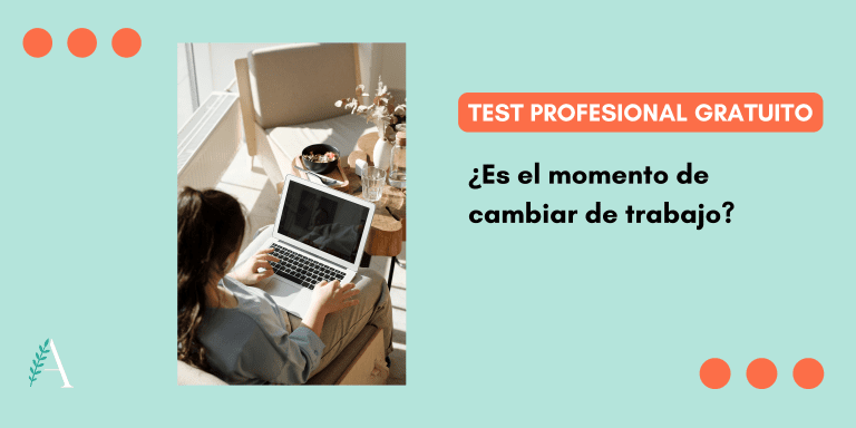 Test profesional gratuito: ¿Es el momento de cambiar de trabajo?